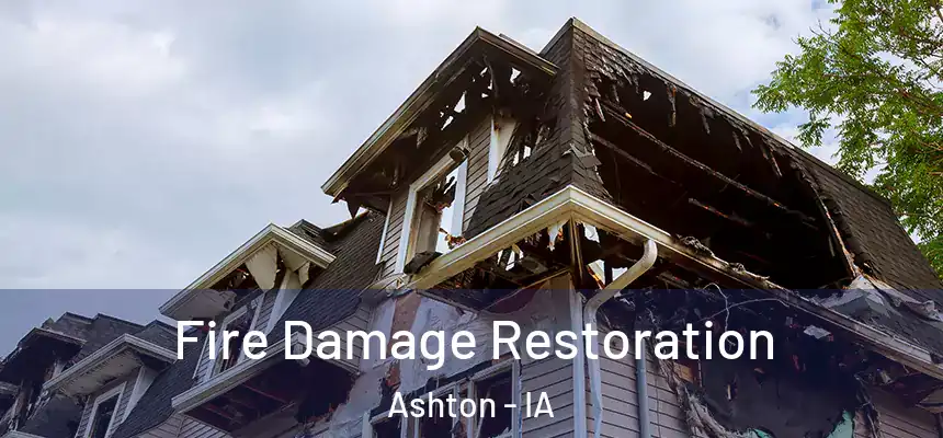 Fire Damage Restoration Ashton - IA