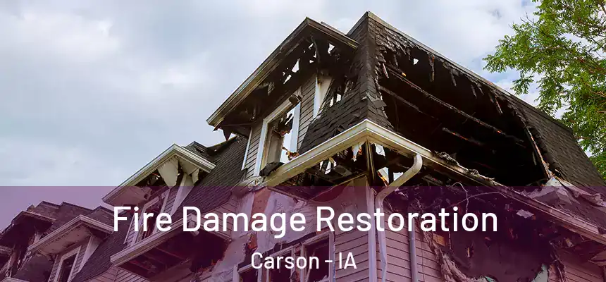Fire Damage Restoration Carson - IA