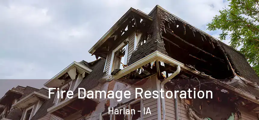Fire Damage Restoration Harlan - IA