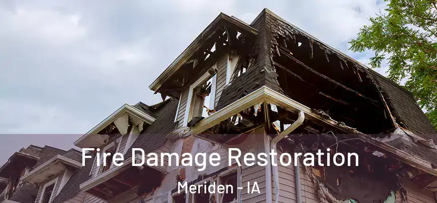 Fire Damage Restoration Meriden - IA
