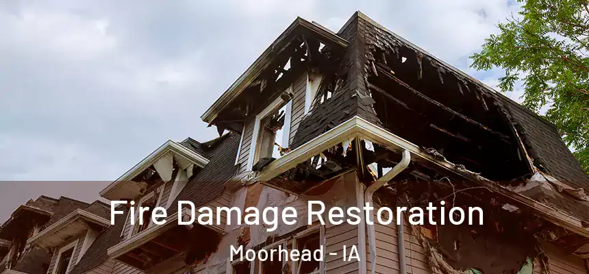 Fire Damage Restoration Moorhead - IA