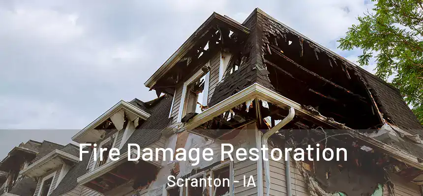 Fire Damage Restoration Scranton - IA