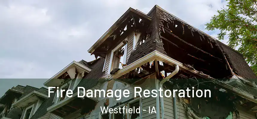  Fire Damage Restoration Westfield - IA