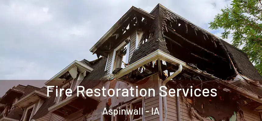 Fire Restoration Services Aspinwall - IA