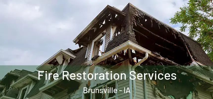Fire Restoration Services Brunsville - IA