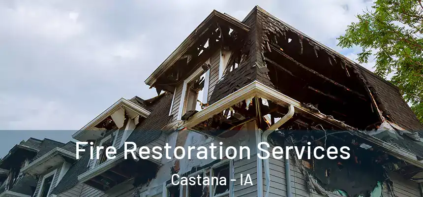 Fire Restoration Services Castana - IA