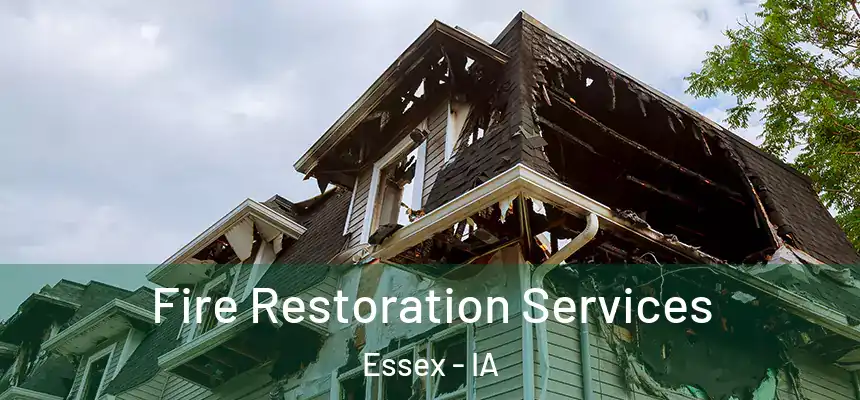 Fire Restoration Services Essex - IA
