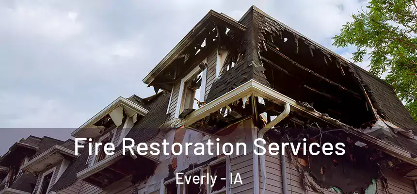 Fire Restoration Services Everly - IA