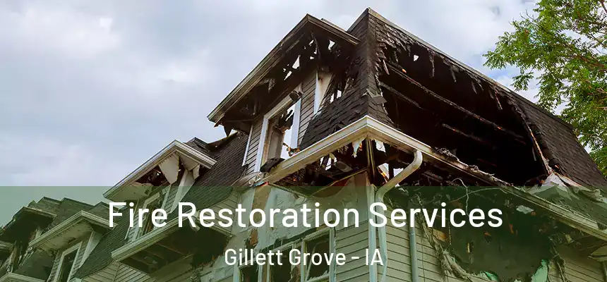  Fire Restoration Services Gillett Grove - IA