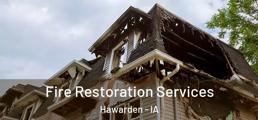  Fire Restoration Services Hawarden - IA