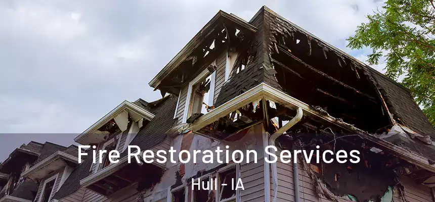 Fire Restoration Services Hull - IA