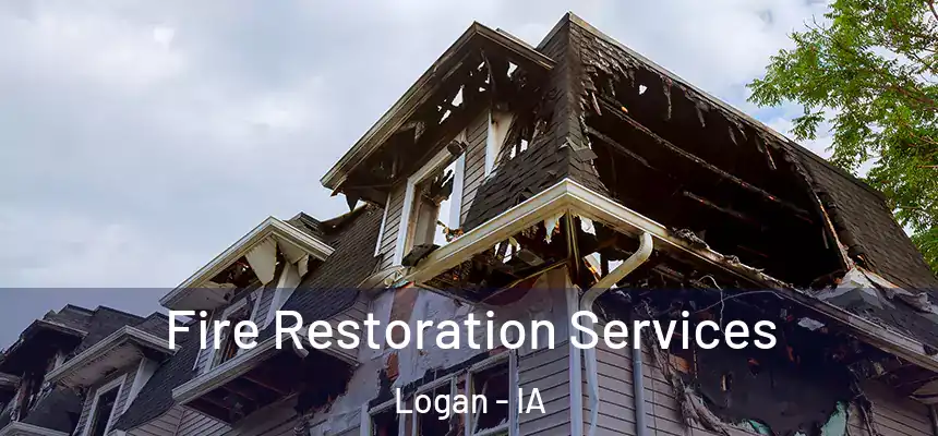  Fire Restoration Services Logan - IA