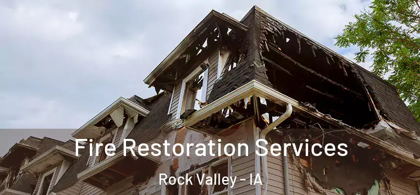  Fire Restoration Services Rock Valley - IA