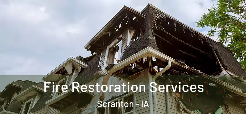 Fire Restoration Services Scranton - IA