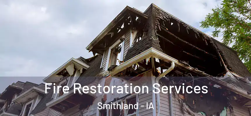 Fire Restoration Services Smithland - IA