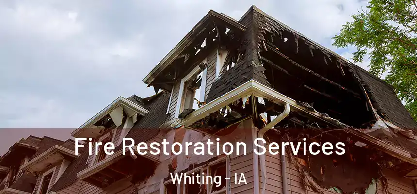 Fire Restoration Services Whiting - IA