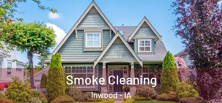 Smoke Cleaning Inwood - IA