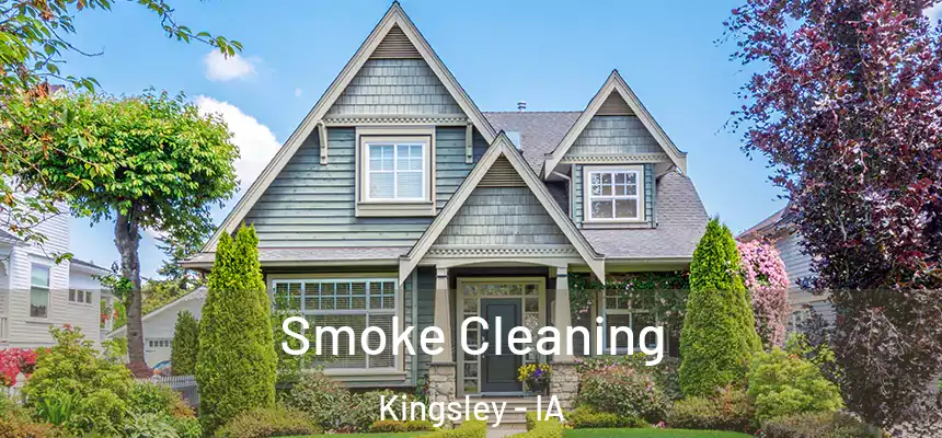Smoke Cleaning Kingsley - IA