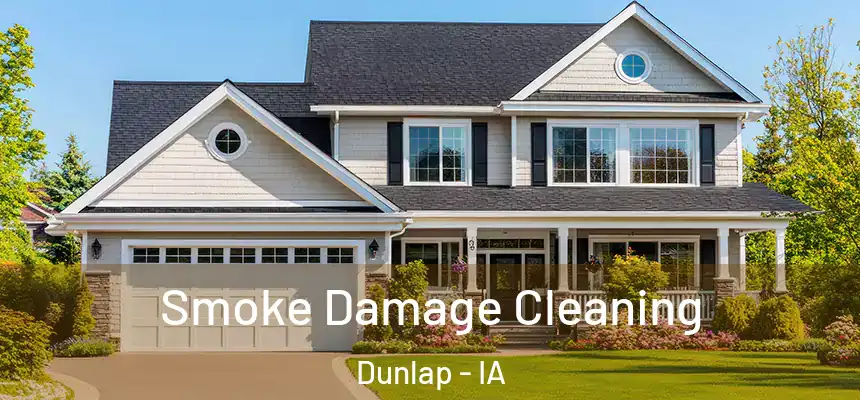  Smoke Damage Cleaning Dunlap - IA