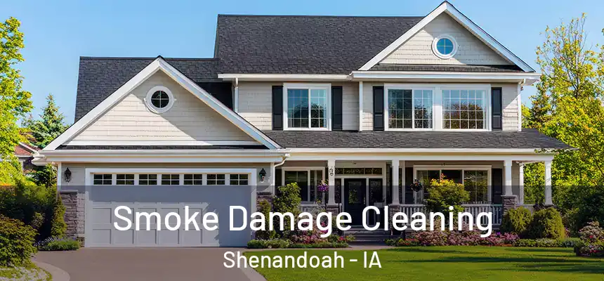 Smoke Damage Cleaning Shenandoah - IA